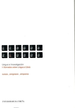 LINGUA E INVESTIGACIÓN. II XORNADAS SOBRE LINGUA E USOS | 9788497492003