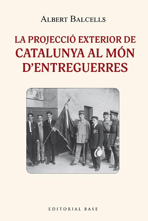 PROJECCIÓ EXTERIOR DE CATALUNYA AL MON DENTREGUERRES, LA | 9788419007407 | BALCELLS GONZALEZ, ALBERT