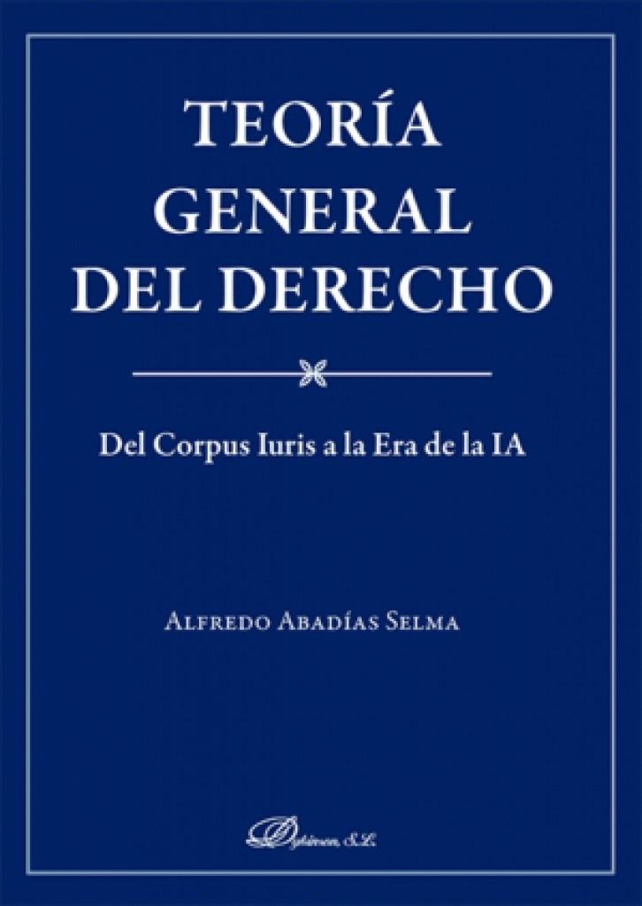 TEORIA GENERAL DEL DERECHO | 9791370473655 | ABADIAS SELMA, ALFREDO