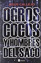 OGROS COCOS Y HOMBRES DEL SACO | 9788493961749 | CALLEJO, JESUS