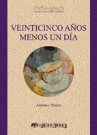 VEINTICINCO AÑOS MENOS UN DÍA | 9788496639140 | ÁLAMO, ANTONIO