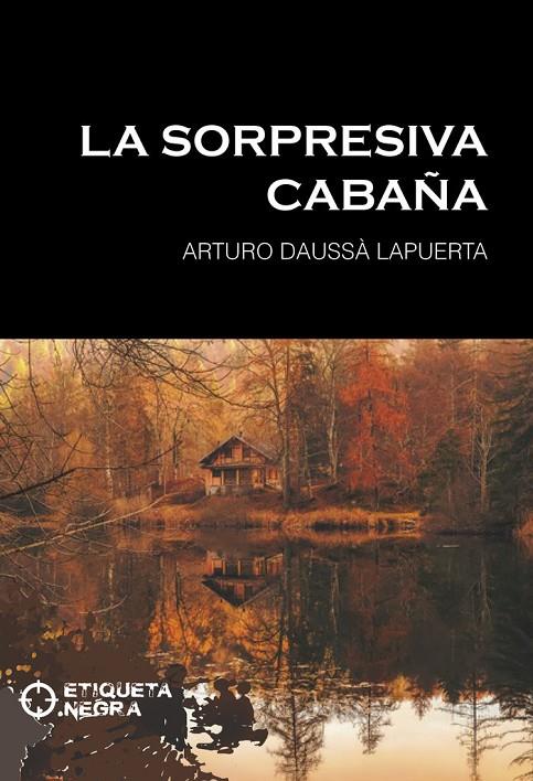 SORPRESIVA CABAÑA, LA | 9788412495669 | DAUSSÀ LAPUERTA, ARTURO