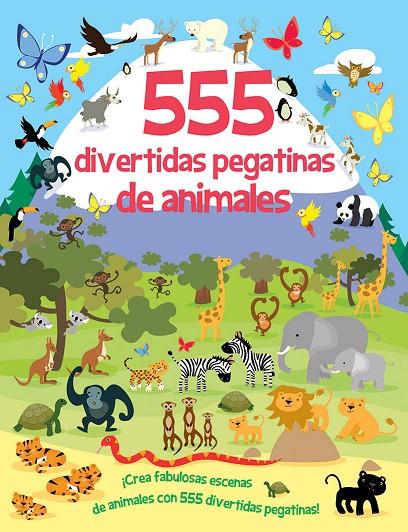 555 DIVERTIDAS PEGATINAS DE ANIMALES | 9788491780762