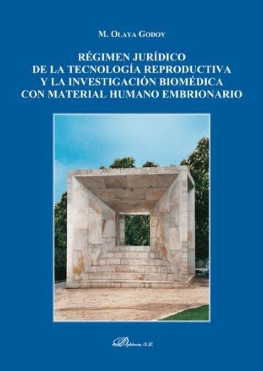 RÉGIMEN JURÍDICO DE LA TECNOLOGÍA REPRODUCTIVA Y LA INVESTIGACIÓN BIOMÉDICA CON MATERIAL HUMANO EMBRIONARIO. | 9788490850596 | GODOY VÁZQUEZ, M. OLAYA