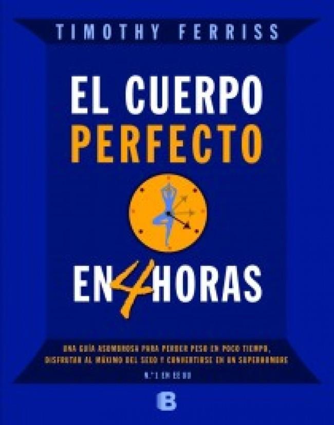 CUERPO PERFECTO EN CUATRO HORAS, EL | 9788466650212 | FERRISS, TIMOTHY