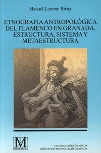 ETNOGRAFÍA ANTROPOLÓGICA DEL FLAMENCO EN GRANADA | 9788433827319 | LORENTE RIVAS, MANUEL