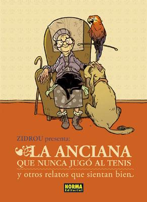 ANCIANA QUE NUNCA JUGÓ AL TENIS Y OTROS RELATOS QUE SIENTAN BIEN, LA | 9788467905069 | ZIDROU / DIVERSOS AUTORS