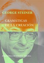 GRAMATICAS DE LA CREACION | 9788478445745 | STEINER, GEORGE