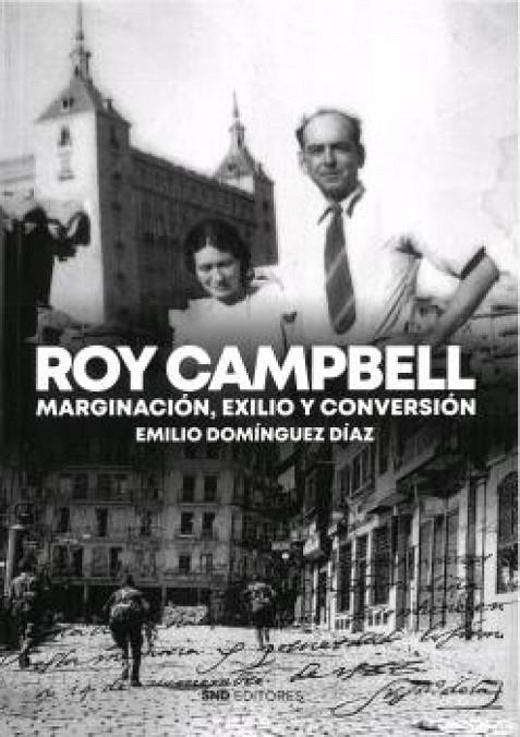 ROY CAMPBELL MARGINACIÓN, EXILIO Y CONVERSIÓN | 9788412212587 | DOMINGUEZ DÍAZ, EMILIO