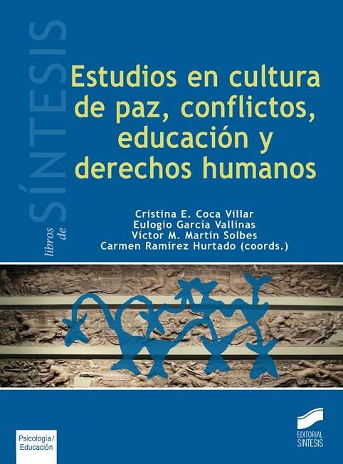 ESTUDIOS EN CULTURA DE PAZ, CONFLICTOS, EDUCACIÓN Y DERECHOS HUMANOS | 9788490772324 | COCA VILLAR, CRISTINA