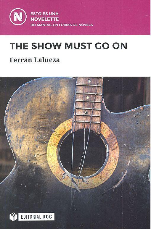 SHOW MUST GO ON, THE | 9788491168447 | LALUEZA, FERRÁN