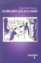 BRILLANTES LUCES DE LA CIUDAD, LAS | 9788494486364 | RABAL DAVIDOV, DANIEL