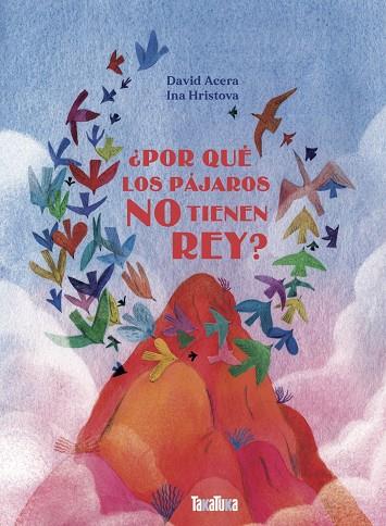 PORQUE LOS PAJARON NO TIENEN REY | 9788418821431 | ACERA, DAVID
