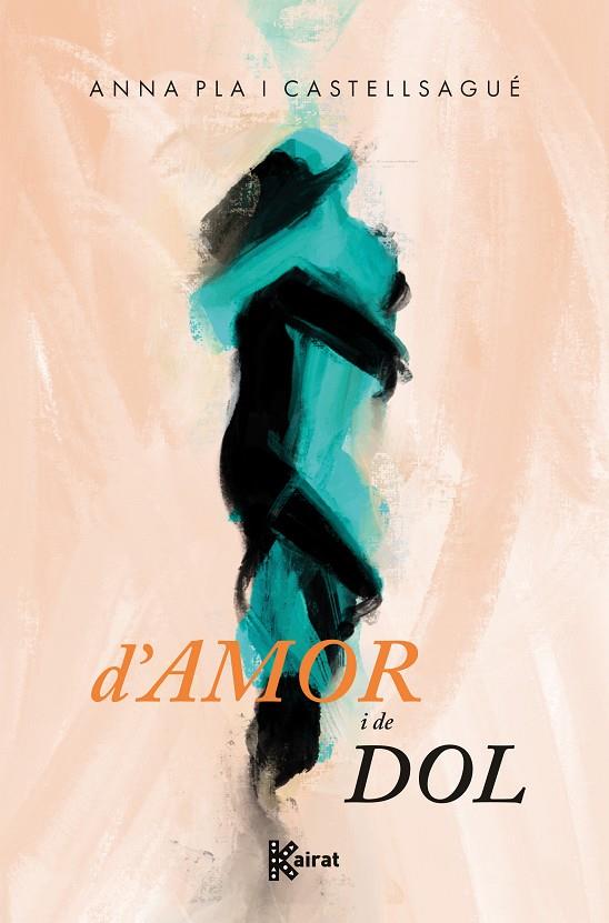 D'AMOR I DE DOL | 9788419476562 | PLA I CASTELLSAGUÉ, ANNA