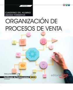 CUADERNO DEL ALUMNO. ORGANIZACIÓN DE PROCESOS DE VENTA (TRANSVERSAL: UF0030). CERTIFICADOS DE PROFESIONALIDAD | 9788418237089 | CRISTINA DE ALBA GALVÁN