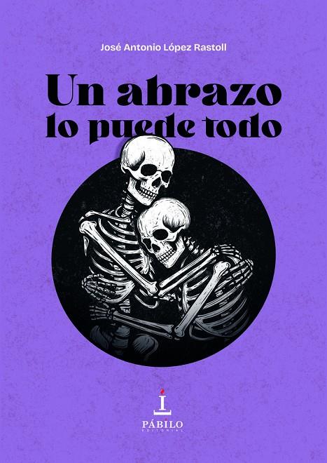 ABRAZO LO PUEDE TODO, UN | 9791399076417 | LOPEZ RASTOLL, JOSE ANTONIO