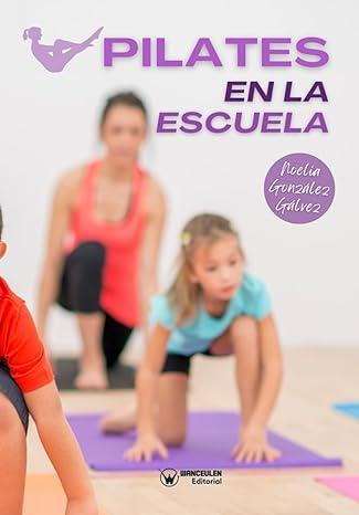 PILATES EN LA ESCUELA | 9788410104792 | González Gálvez, Noelia