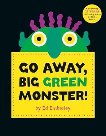 GO AWAY, BIG GREEN MONSTER! | 9780316236539 | EMBERLEY, ED