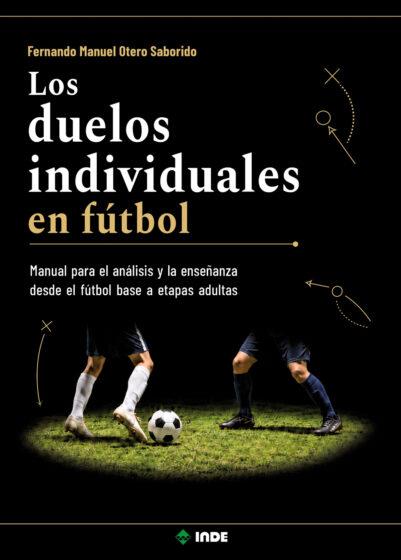 DUELOS INDIVIDUALES EN FÚTBOL, LOS | 9788497294782 | OTERO SABORIDO, FERNANDO MANUEL