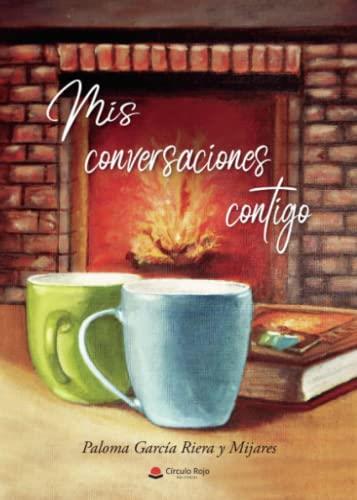 MIS CONVERSACIONES CONTIGO | 9788411379410 | GARCÍA RIERA Y MIJARES, PALOMA