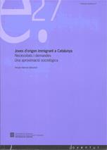 JOVES D'ORIGEN IMMIGRANT A CATALUNYA. NECESSITATS I DEMANDES | 9788439383284