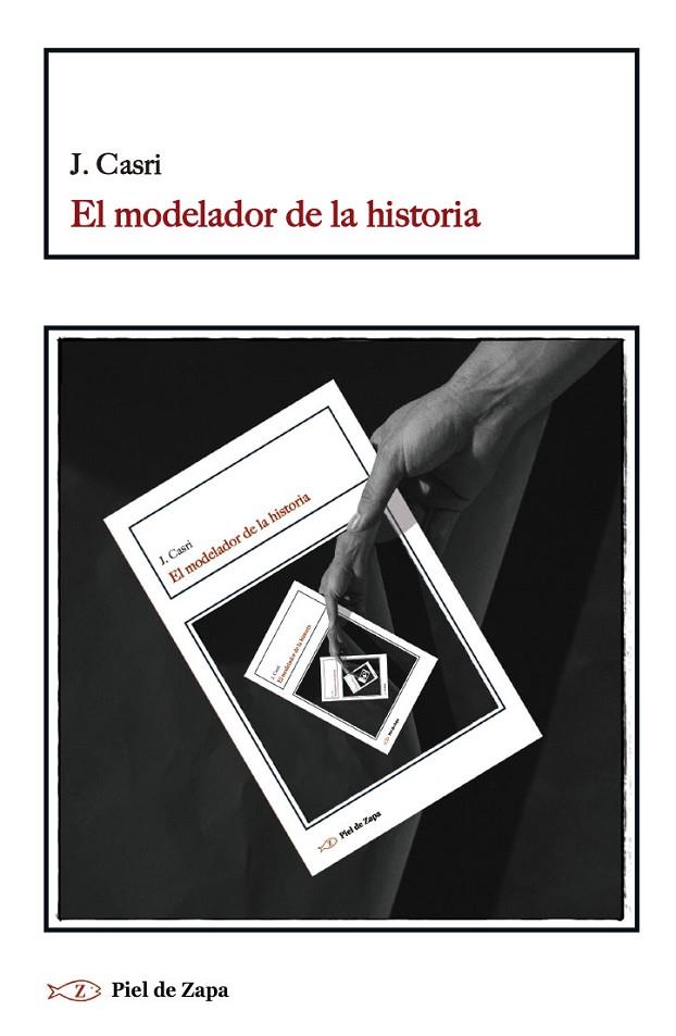 MODELADOR DE LA HISTORIA, EL | 9788419200426 | CASRI, J.