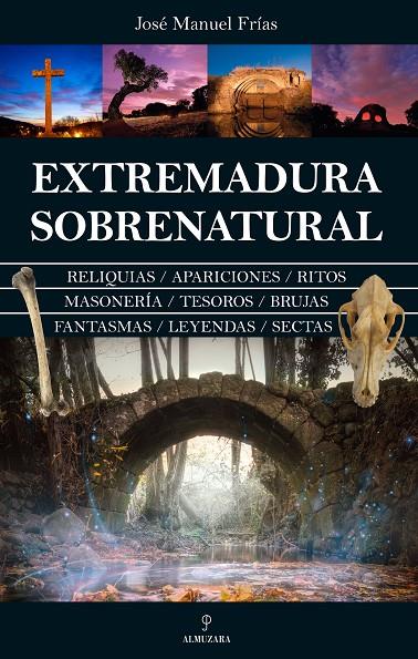 EXTREMADURA SOBRENATURAL | 9788411316392 | FRIAS, JOSE MANUEL