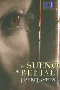 SUEÑO DE BELIAL, EL | 9788484549314 | LAMELAS CANEIRO, JUAN JOSE