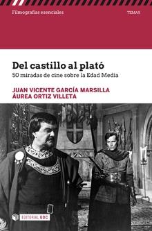 DEL CASTILLO AL PLATÓ | 9788491168942 | GARCÍA MARSILLA, JUAN VICENTE / ORTIZ VILLETA, ÁUREA
