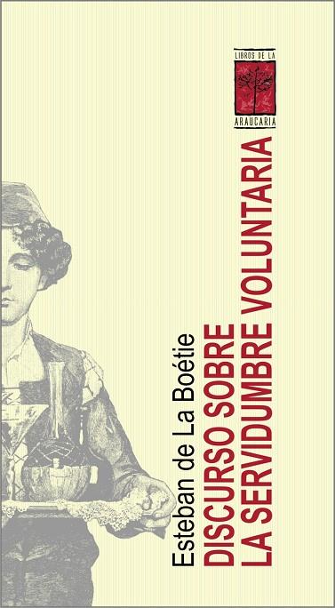 DISCURSO SOBRE LA SERVIDUMBRE VOLUNTARIA (NUEVA EDICIÓN) | 9789871300013 | BOETIE, ESTEBAN DE LA