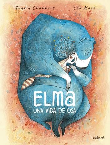 ELMA. UNA VIDA DE OSA | 9788410332324 | CHABBERT, INGRID / MAZE, LEA