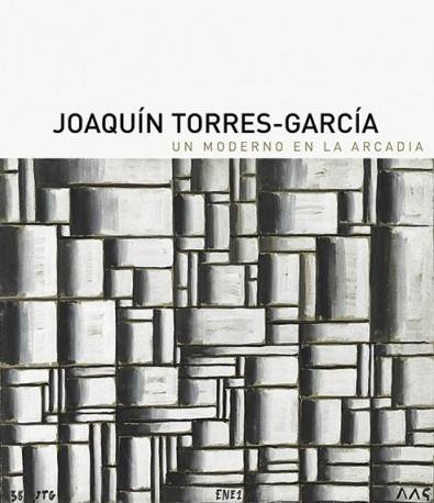 JOAQUÍN TORRES GARCÍA: UN MODERNO EN LA ARCADIA | 9788494441585 | DIVERSOS AUTORS