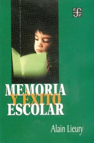 MEMORIA Y ÉXITO ESCOLAR | 9789681664541 | LIEURY, ALAIN