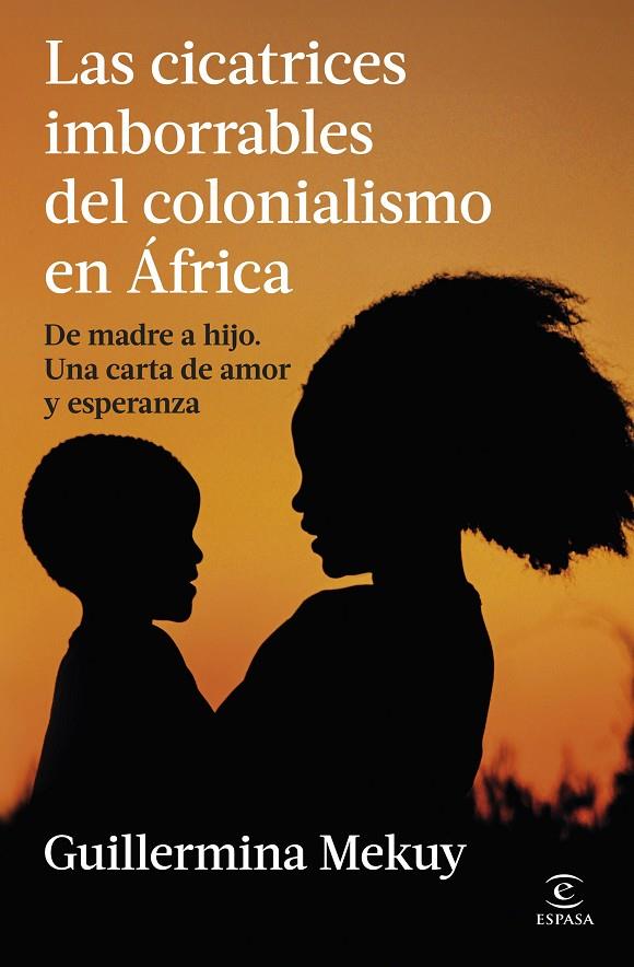 CICATRICES IMBORRABLES DEL COLONIALISMO EN ÁFRICA, LAS | 9788467080438 | MEKUY, GUILLERMINA
