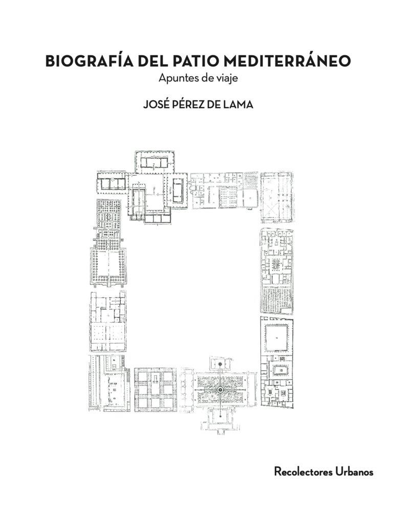 BIOGRAFÍA DEL PATIO MEDITERRÁNEO | 9788412957495 | PEREZ DE LAMA, JOSE