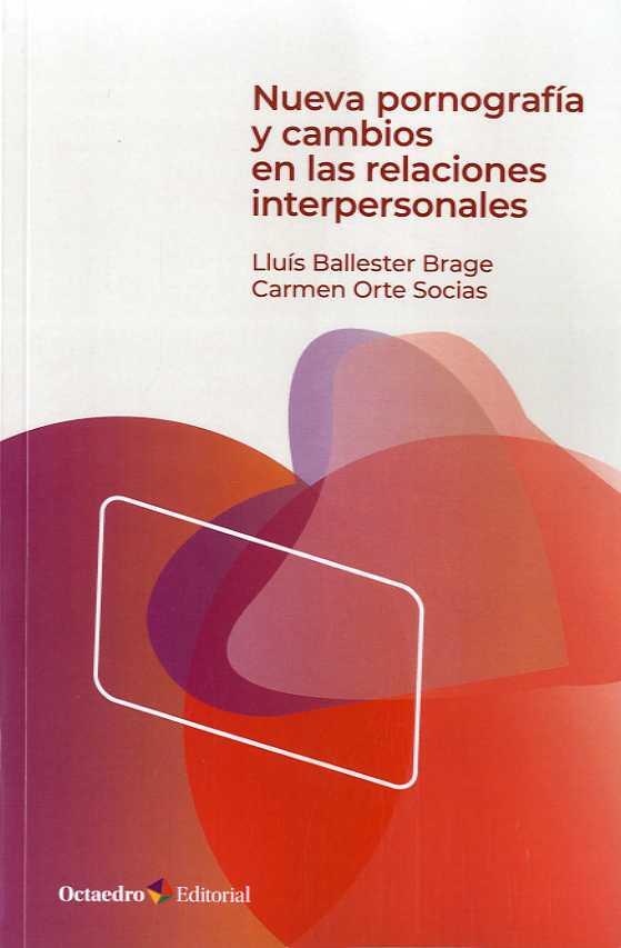NUEVA PORNOGRAFIA Y CAMBIOS EN LAS RELACIONES INTERPERSONALES | 9788417667405 | ORTE SOCIAS, CARMEN