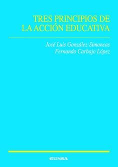 TRES PRINCIPIOS DE LA ACCIÓN EDUCATIVA | 9788431323325 | GONZÁLEZ-SIMANCAS, JOSÉ LUIS