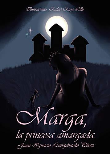 MARGA, LA PRINCESA AMARGADA | 9788413382272 | LONGOBARDO PÉREZ, JUAN IGNACIO