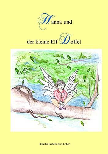 HANNA UND DER KLEINE ELF DOFFEL | 9783748149378 | VON LOHER, CECILIA ISABELLA