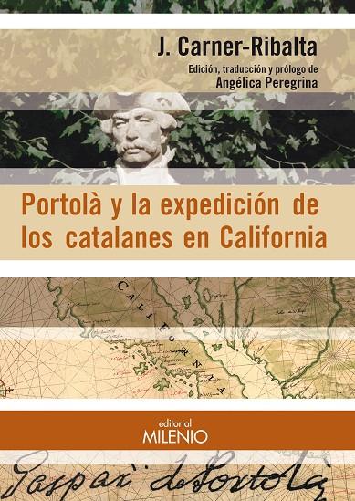 PORTOLÀ Y LA EXPEDICIÓN DE LOS CATALANES EN CALIFORNIA | 9788497436489 | CARNER-RIBALTA, JOSEP