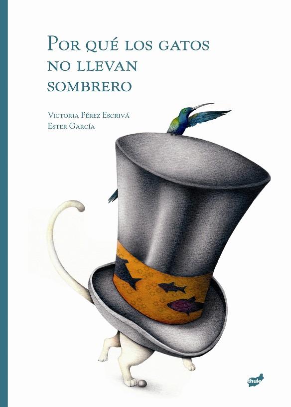 POR QUÉ LOS GATOS NO LLEVAN SOMBRERO | 9788415357018 | PÉREZ ESCRIVÁ, VICTORIA