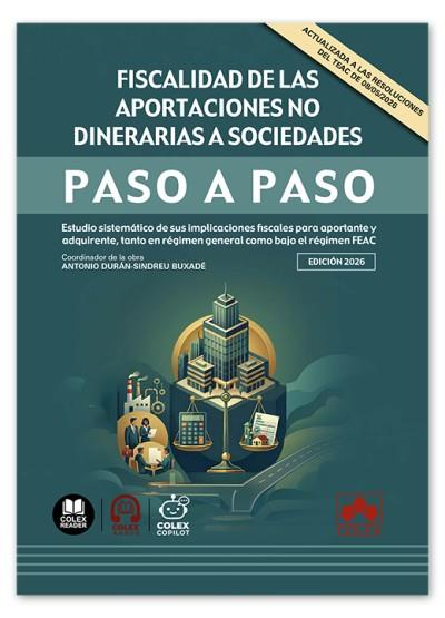 FISCALIDAD DE LAS APORTACIONES NO DINERARIAS A SOCIEDADES. PASO A PASO | 9791370118884 | DURÁN-SINDREU BUXADÉ, ANTONIO