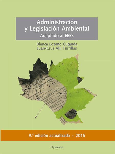 ADMINISTRACIÓN Y LEGISLACIÓN AMBIENTAL. ADAPTADO AL EEES | 9788490859230 | ALLI TURRILLAS, JUAN-CRUZ / LOZANO CUTANDA, BLANCA