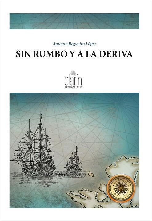 SIN RUMBO Y A LA DERIVA | 9788416093168 | REGUEIRO, ANTONIO