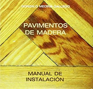 MANUAL DE INSTALACIÓN DEL PAVIMENTO DE MADERA | 9788487381317 | MEDINA GALLEGO, GONZALO