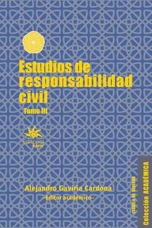 ESTUDIOS DE RESPONSABILIDAD CIVIL - TOMO III | 9789587208184 | GAVIRIA CARDONA, ALEJANDRO