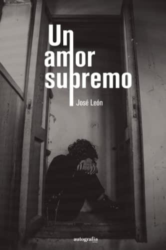 AMOR SUPREMO, UN | 9788419528261 | LEÓN, JOSÉ