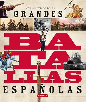 ATLAS ILUSTRADO DE LAS GRANDES BATALLAS ESPAÑOLAS | 9788467706901 | VÁZQUEZ GARCÍA, JUAN/MOLINA FRANCO, LUCAS