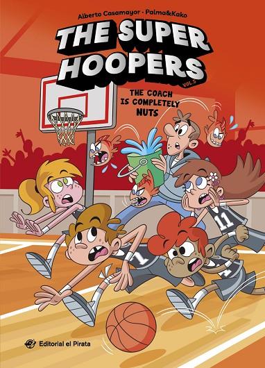SUPER HOOPERS 05, THE. THE COACH IS COMPLETELY NUTS | 9791387948153 | CASAMAYOR, ALBERTO
