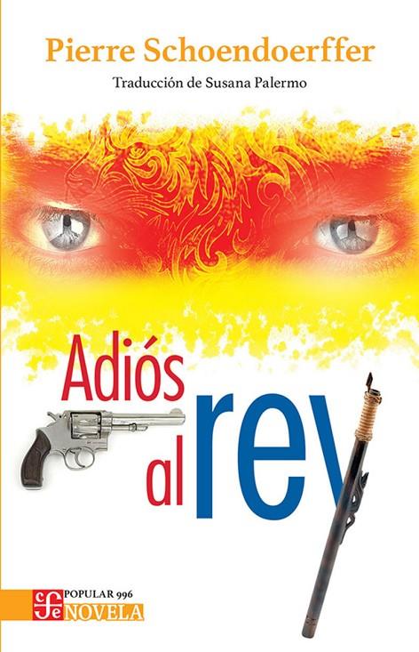 ADIÓS AL REY | 9786071688101 | SCHOENDOERFFER, PIERRE